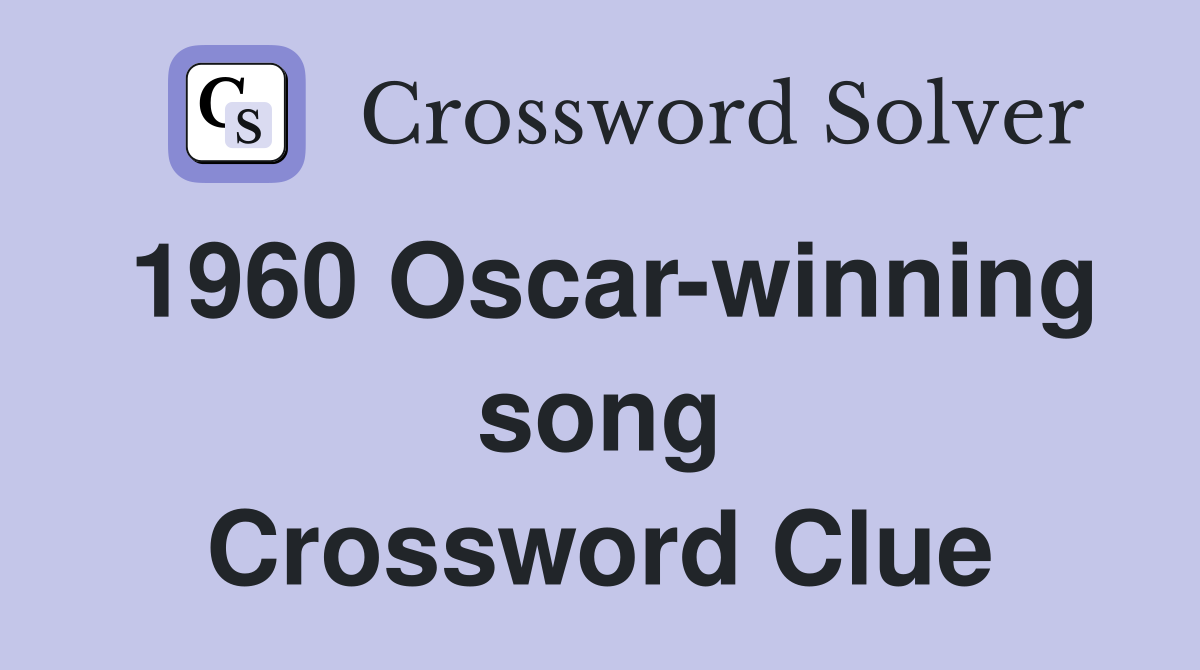 1960 Oscar-winning song Crossword Clue