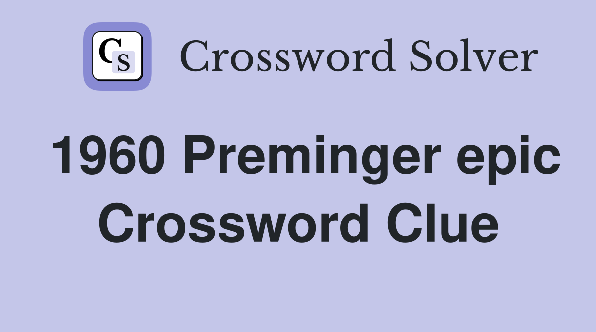 1960 Preminger epic Crossword Clue