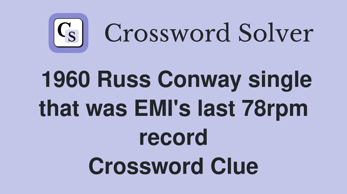 1960 Russ Conway single that was EMI's last 78rpm record Crossword Clue