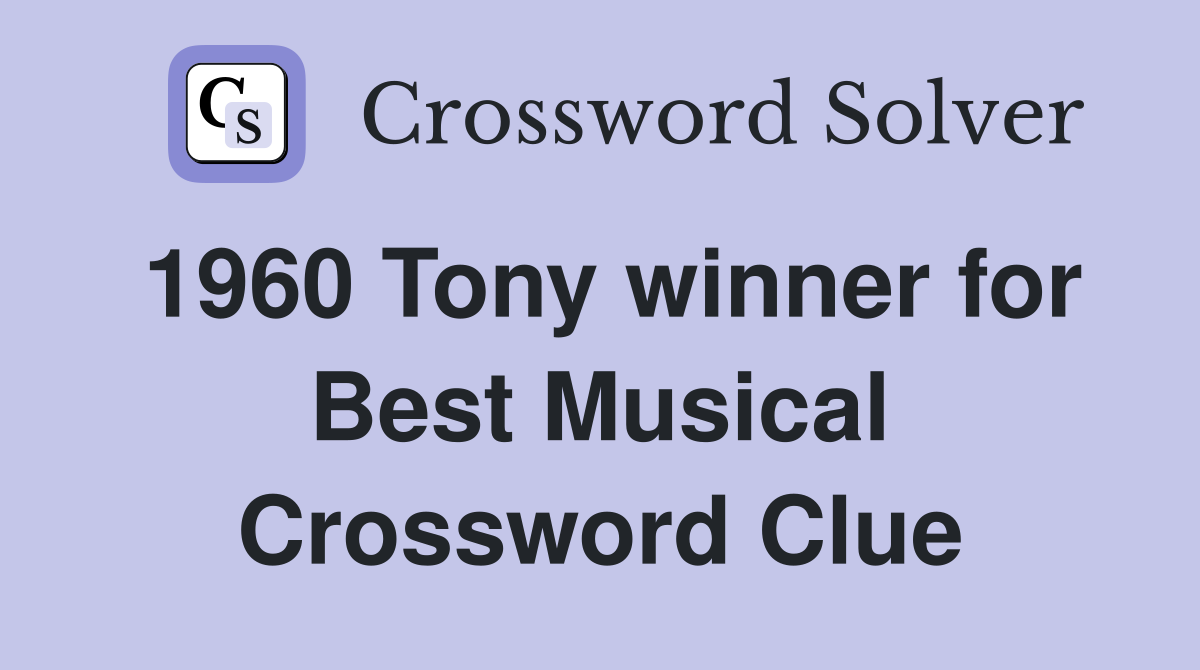 1960 Tony winner for Best Musical Crossword Clue