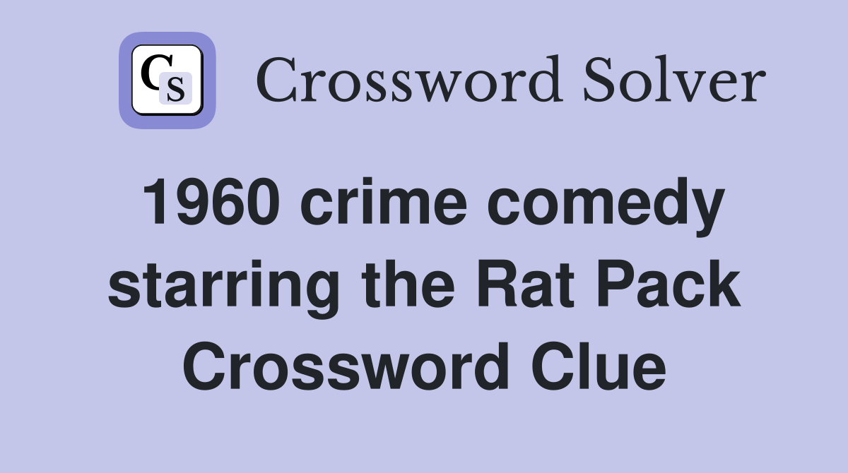 1960 crime comedy starring the Rat Pack Crossword Clue