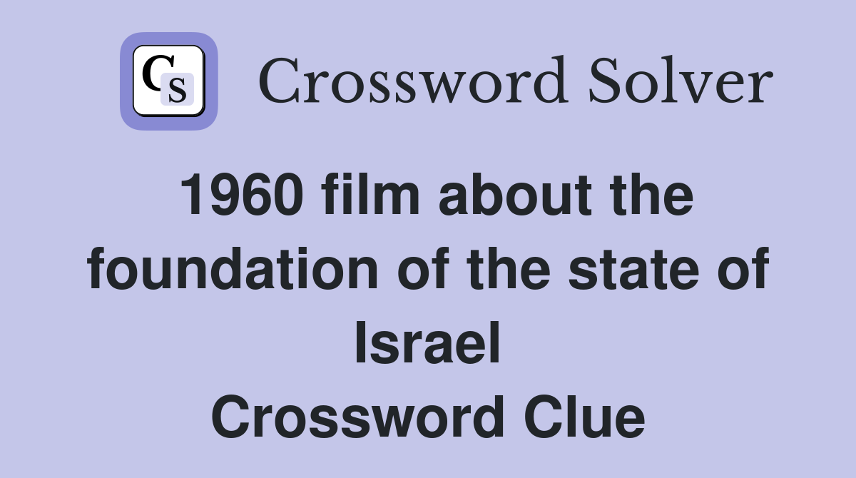 1960 film about the foundation of the state of Israel Crossword Clue
