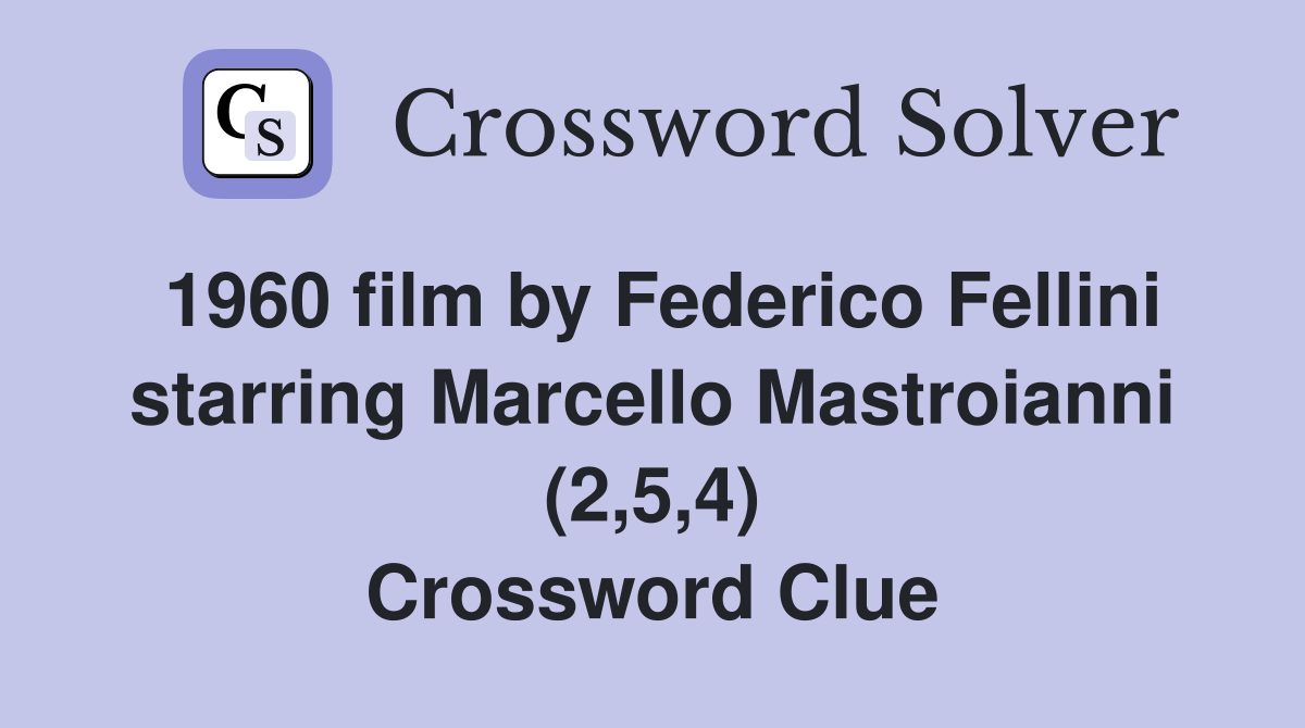 1960 film by Federico Fellini starring Marcello Mastroianni (2,5,4) Crossword Clue