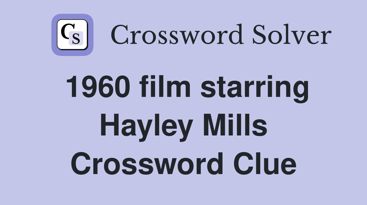 1960 film starring Hayley Mills Crossword Clue