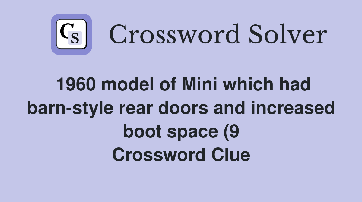 1960 model of Mini which had barn style rear doors and increased boot 1960 model of Mini which had barn style rear doors and increased boot