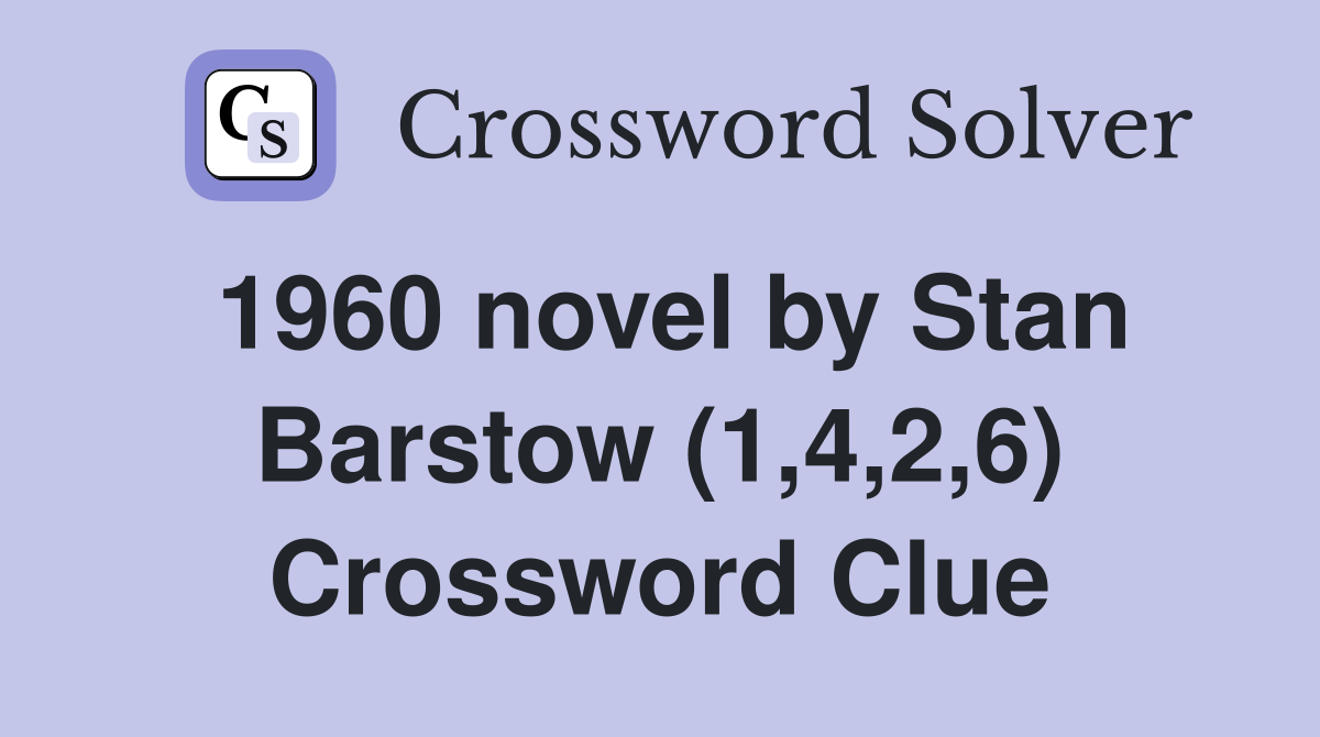 1960 novel by Stan Barstow (1,4,2,6) Crossword Clue