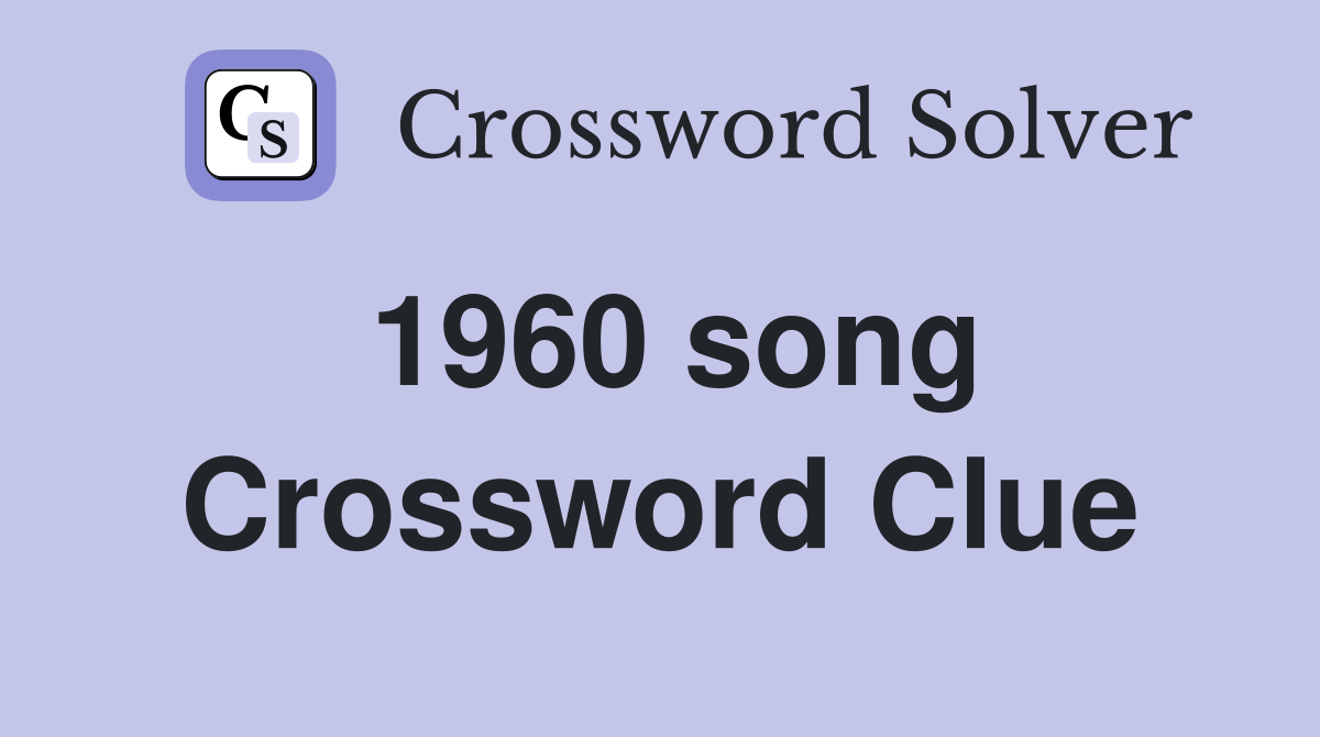 1960 song Crossword Clue