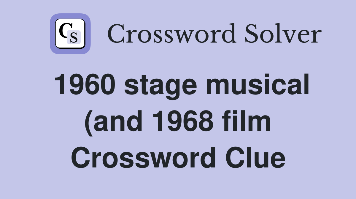 1960 stage musical (and 1968 film) with the exclamation mark omitted (6 1960 stage musical (and 1968 film) with the exclamation mark omitted (6