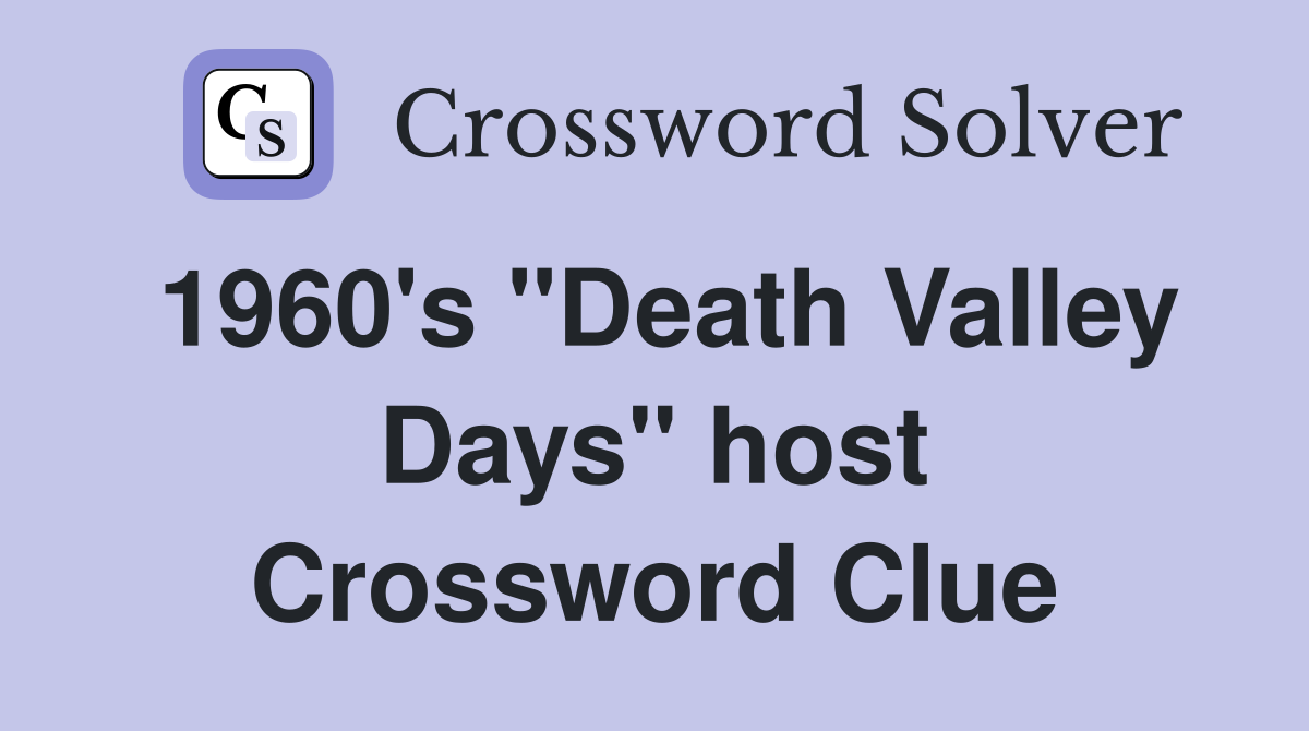 1960's "Death Valley Days" host Crossword Clue