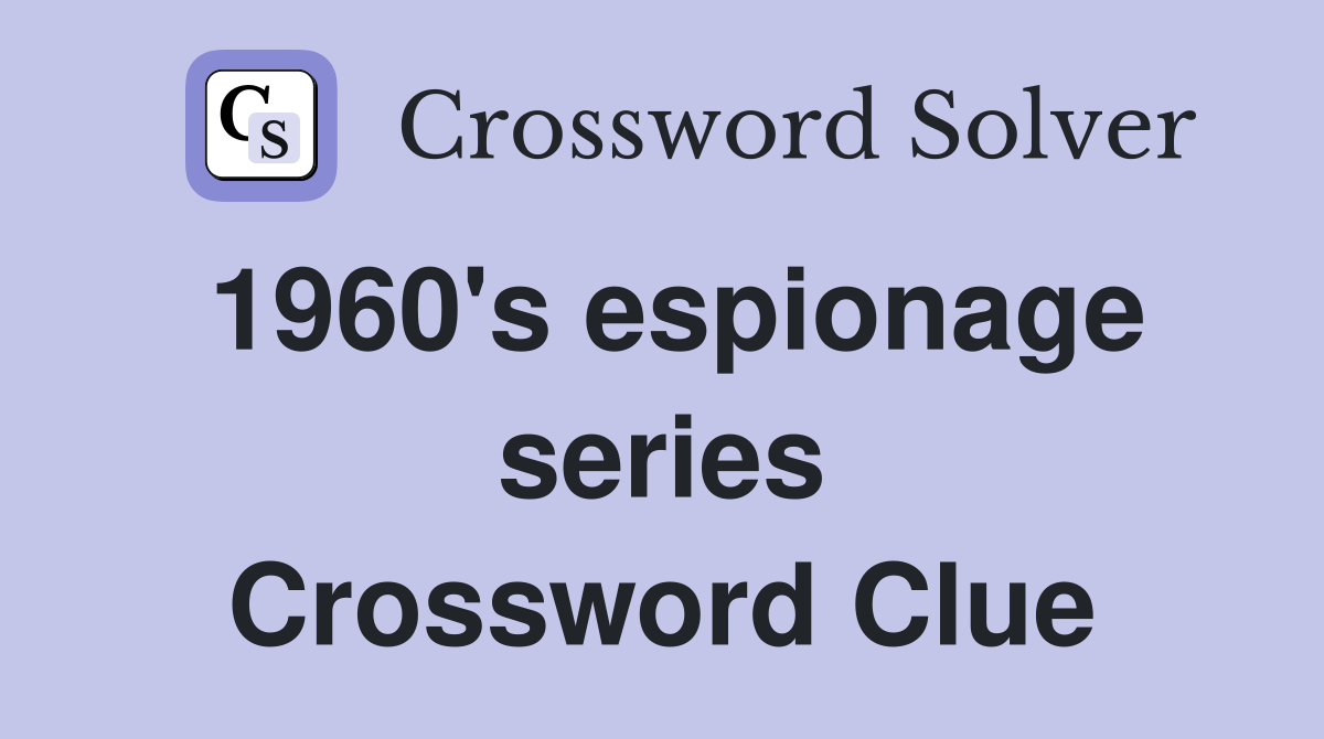 1960's espionage series Crossword Clue