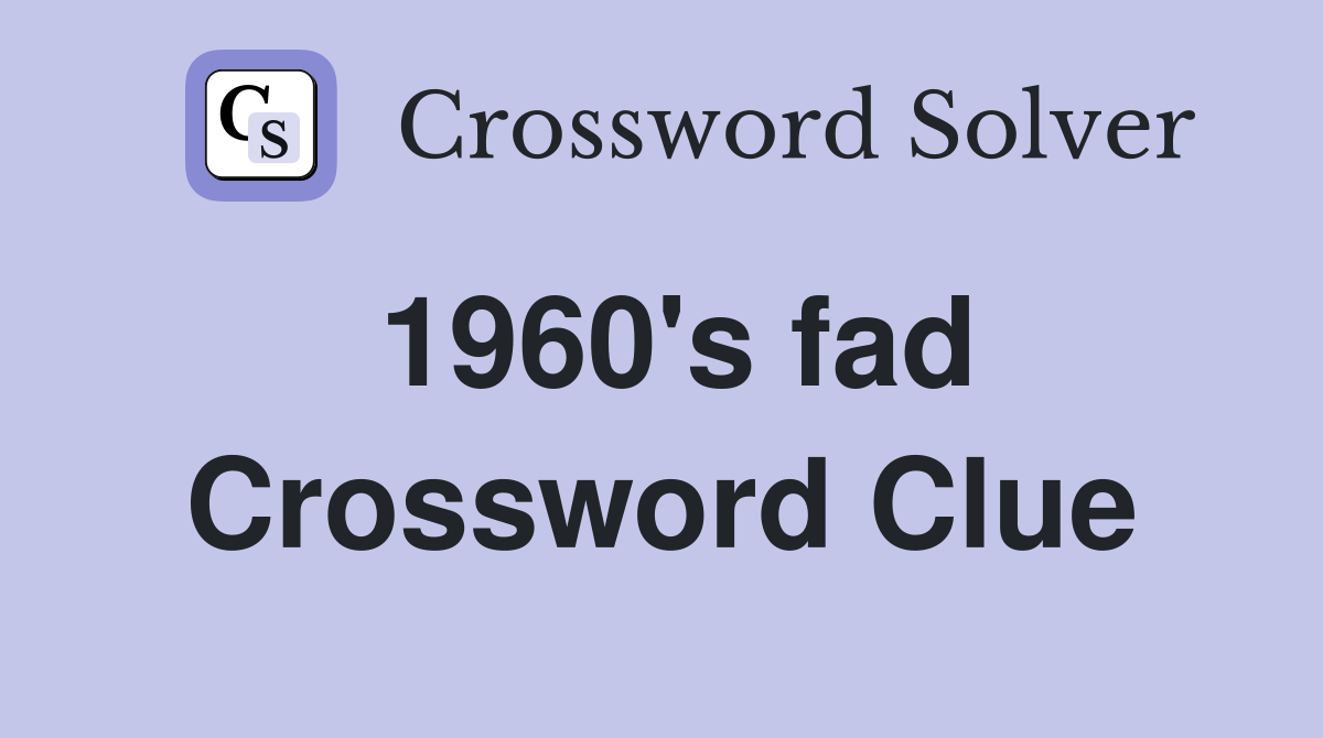 1960's fad Crossword Clue
