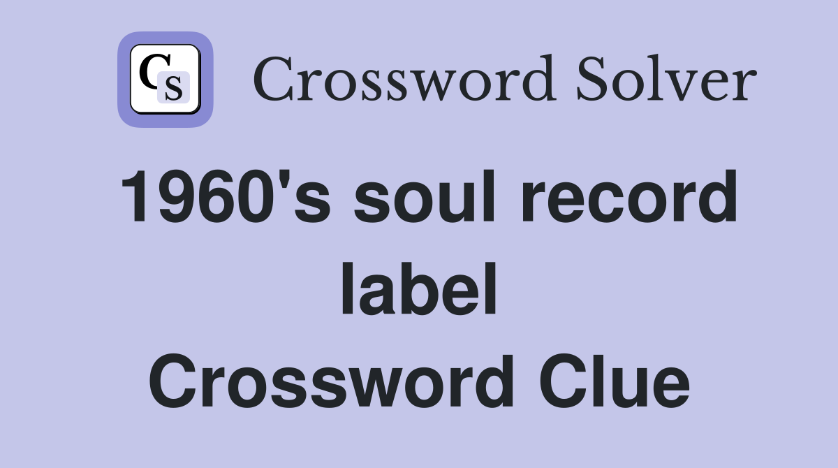 1960's soul record label Crossword Clue
