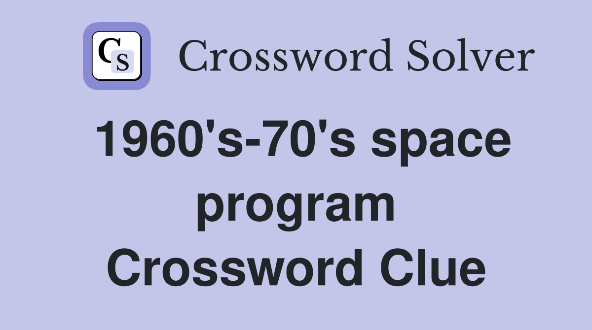 1960's-70's space program Crossword Clue