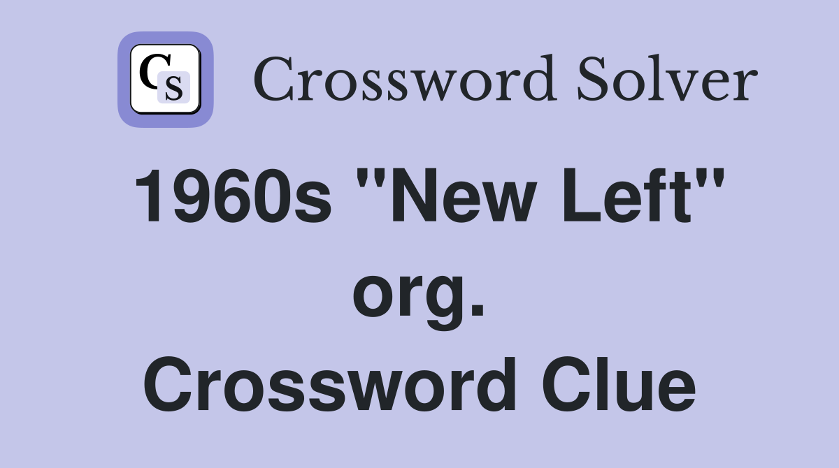 1960s "New Left" org. Crossword Clue