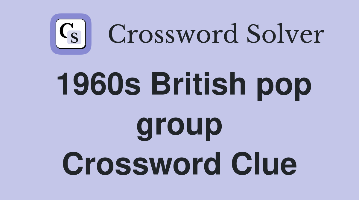 1960s British pop group Crossword Clue