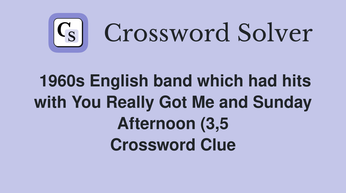 1960s English band which had hits with You Really Got Me and Sunday 1960s English band which had hits with You Really Got Me and Sunday