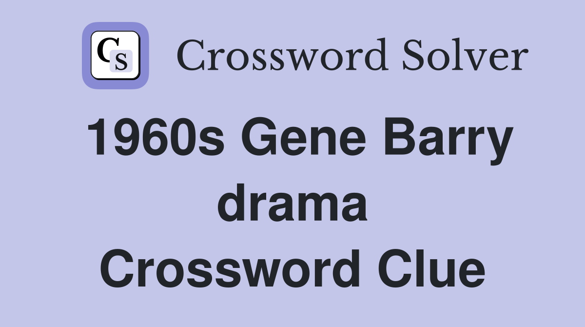 1960s Gene Barry drama Crossword Clue