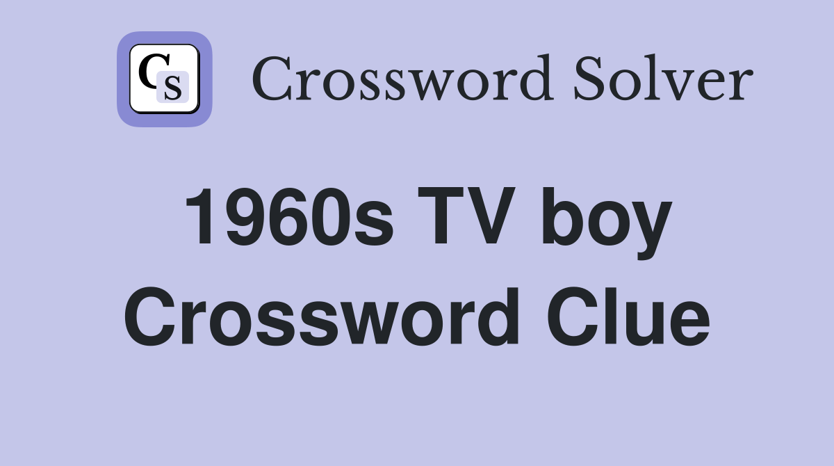1960s TV boy Crossword Clue