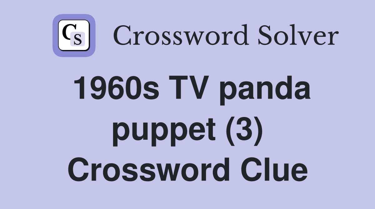 1960s TV panda puppet (3) Crossword Clue