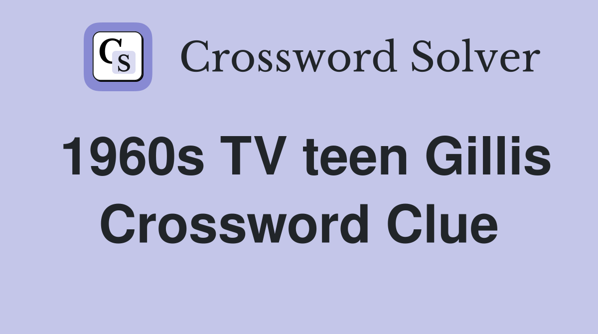 1960s TV teen Gillis Crossword Clue