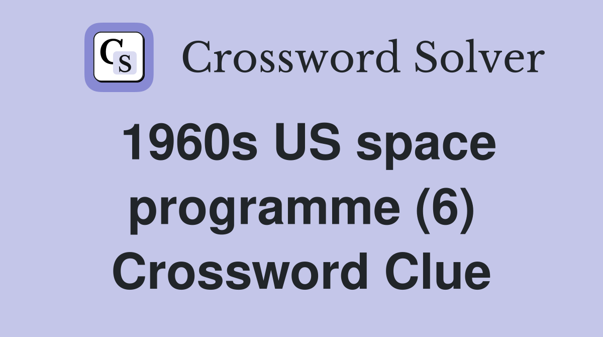 1960s US space programme (6) Crossword Clue