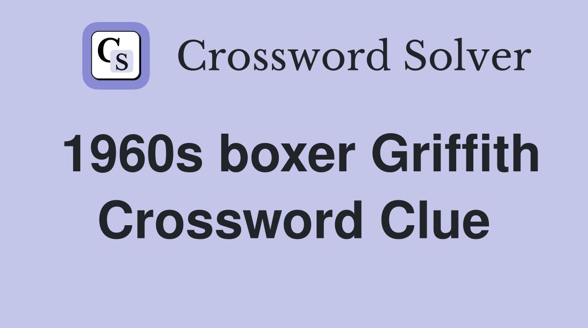 1960s boxer Griffith Crossword Clue