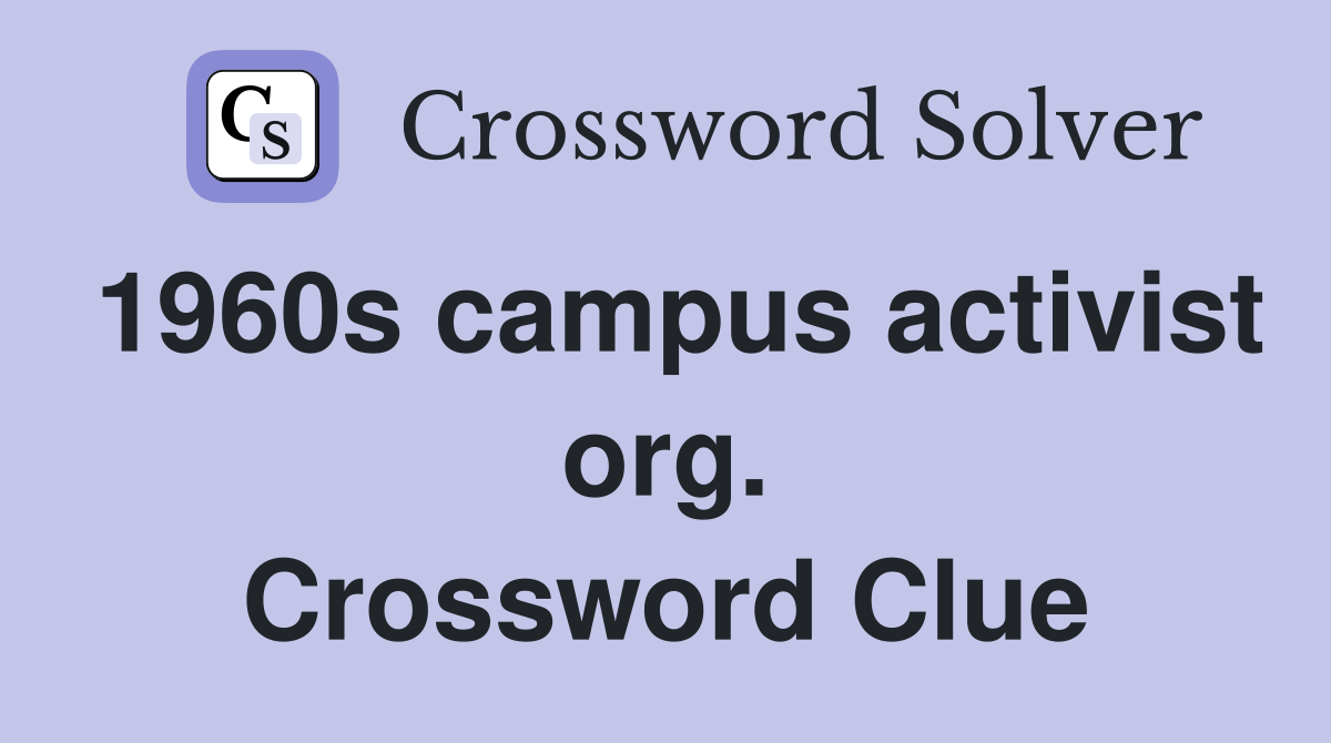 1960s campus activist org. Crossword Clue