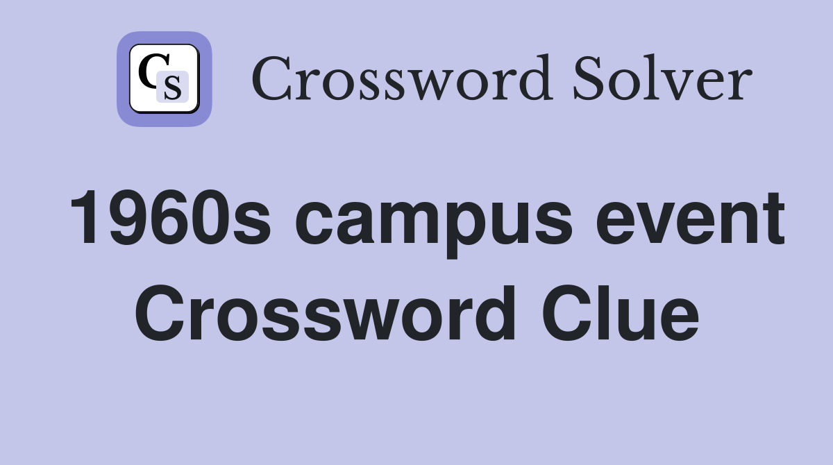 1960s campus event Crossword Clue