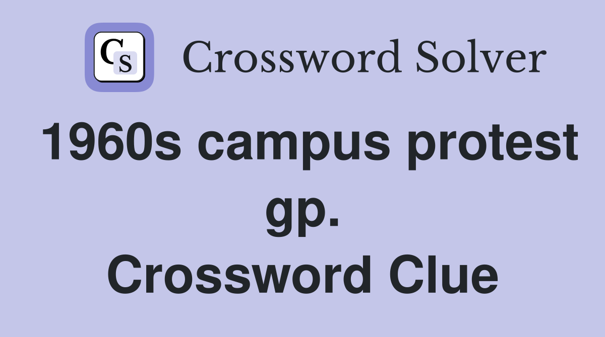 1960s campus protest gp. Crossword Clue