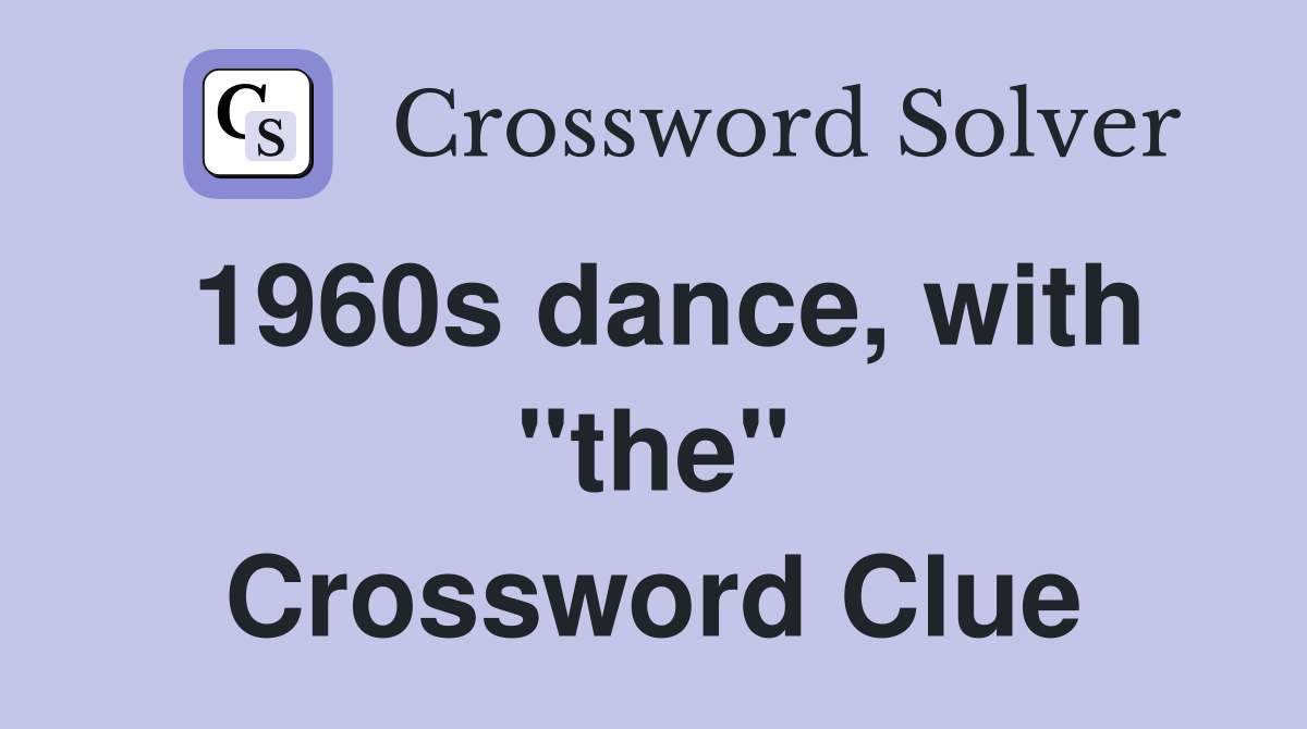 1960s dance, with "the" Crossword Clue
