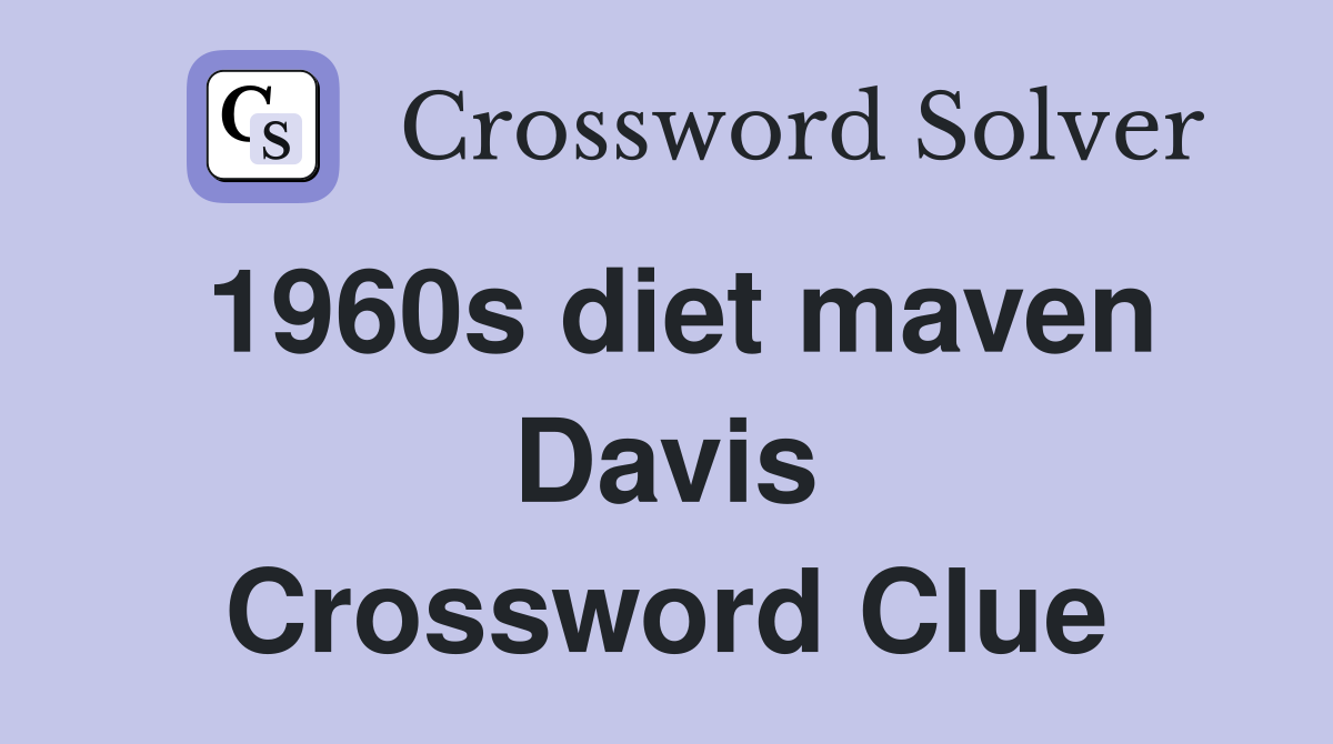1960s diet maven Davis Crossword Clue