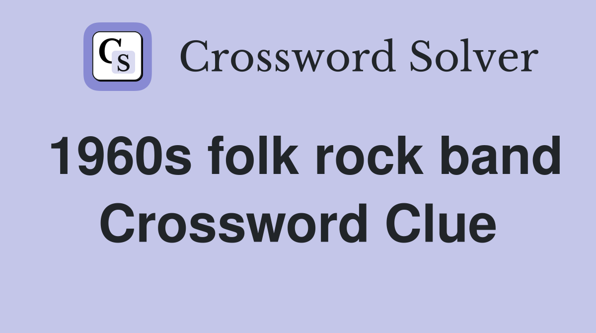1960s folk rock band Crossword Clue