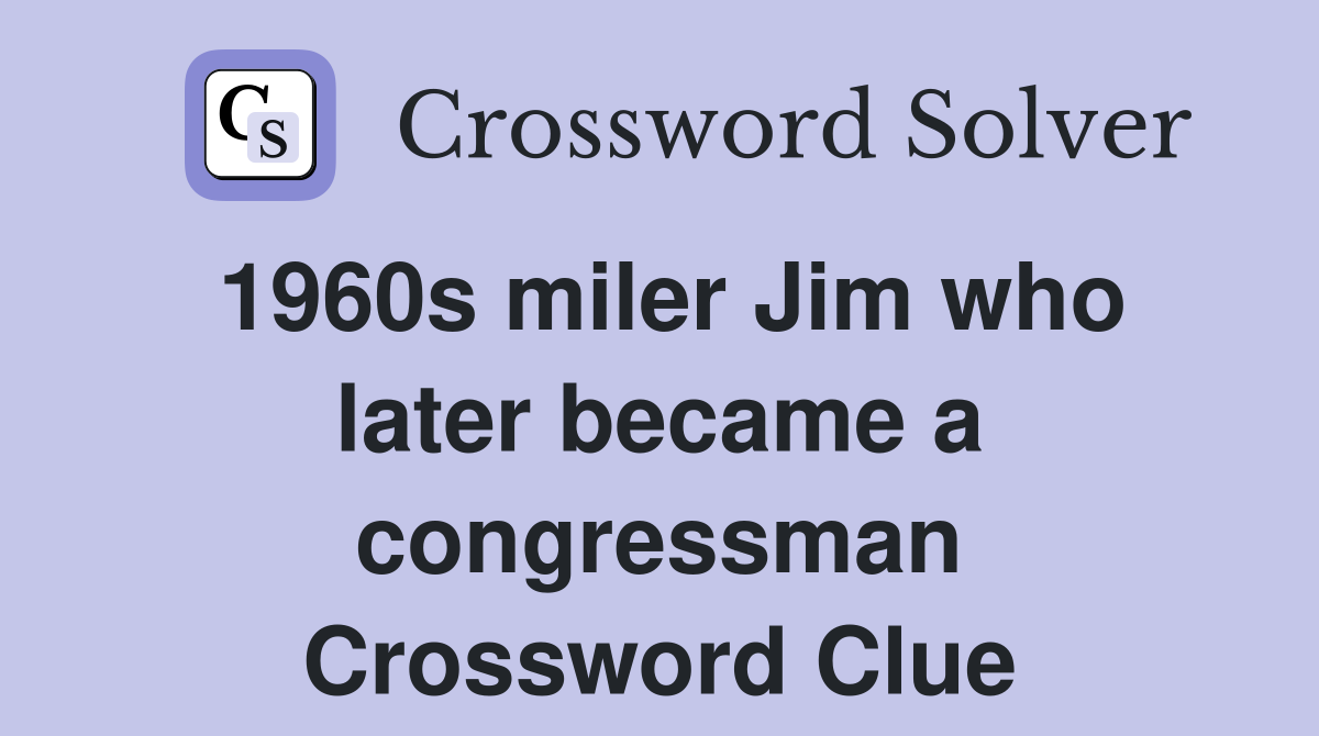 1960s miler Jim who later became a congressman Crossword Clue