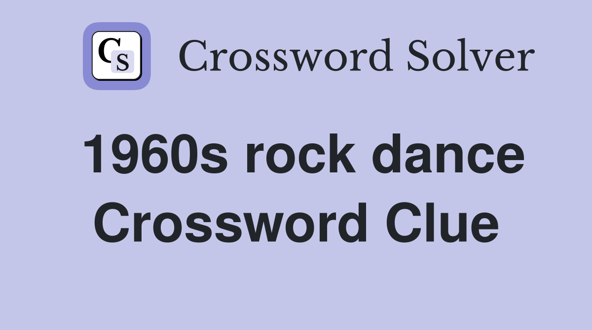 1960s rock dance Crossword Clue
