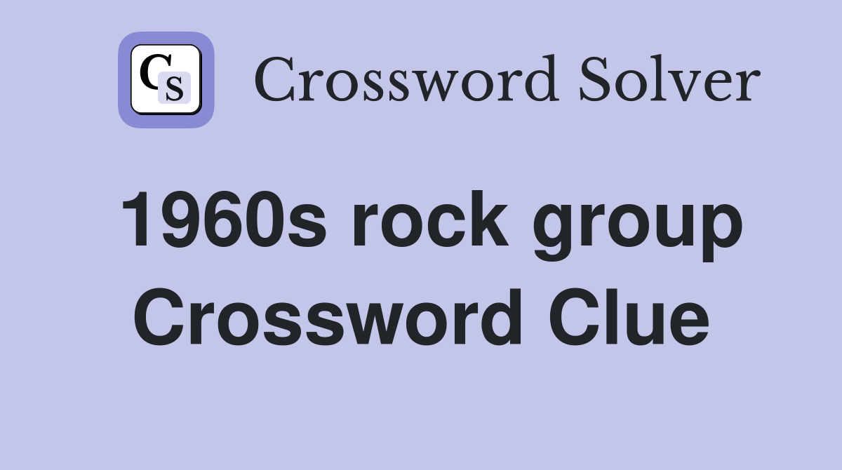 1960s rock group Crossword Clue