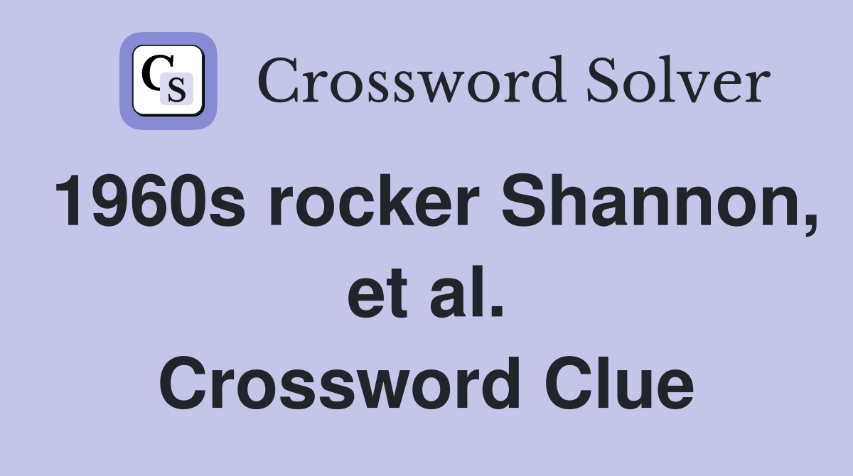 1960s rocker Shannon, et al. Crossword Clue