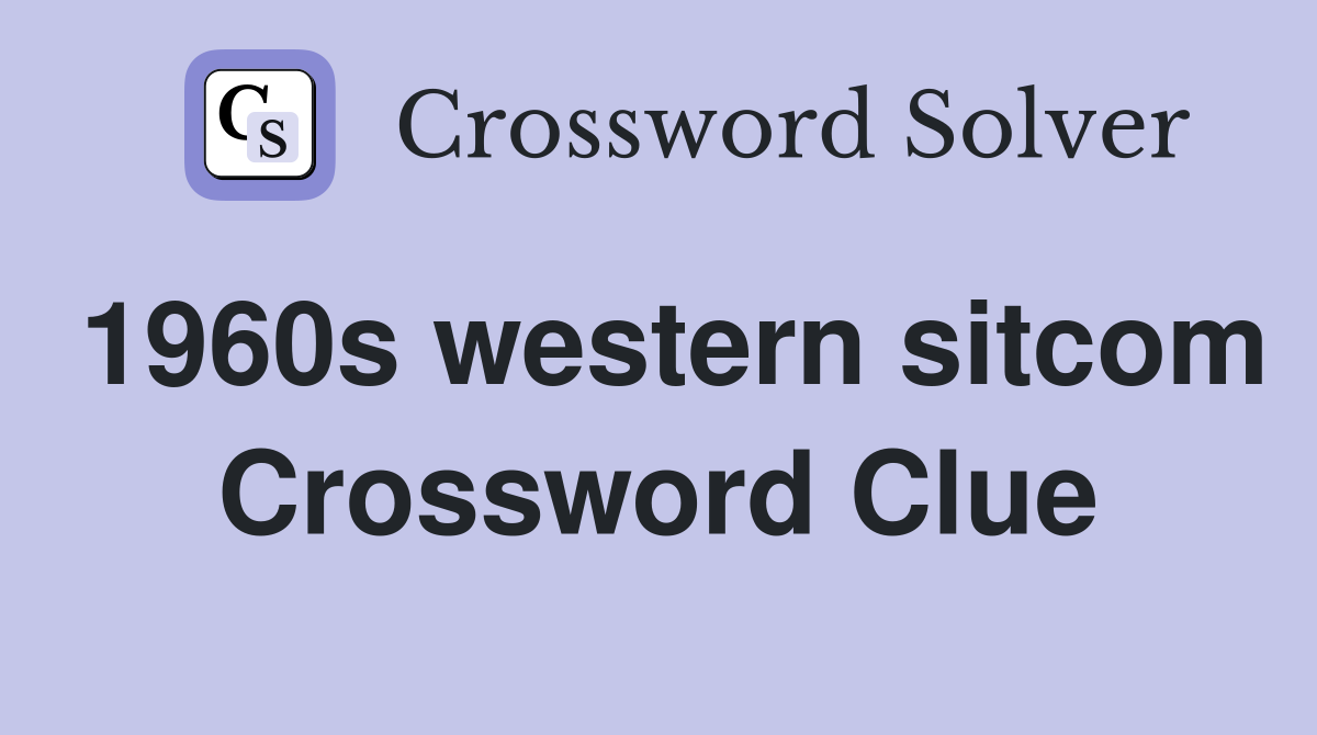 1960s western sitcom Crossword Clue