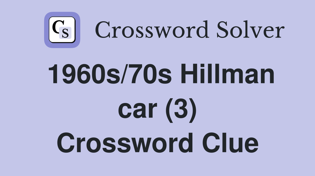1960s/70s Hillman car (3) Crossword Clue