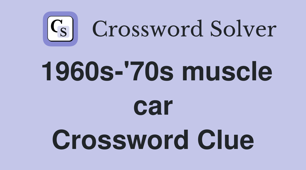 1960s-'70s muscle car Crossword Clue