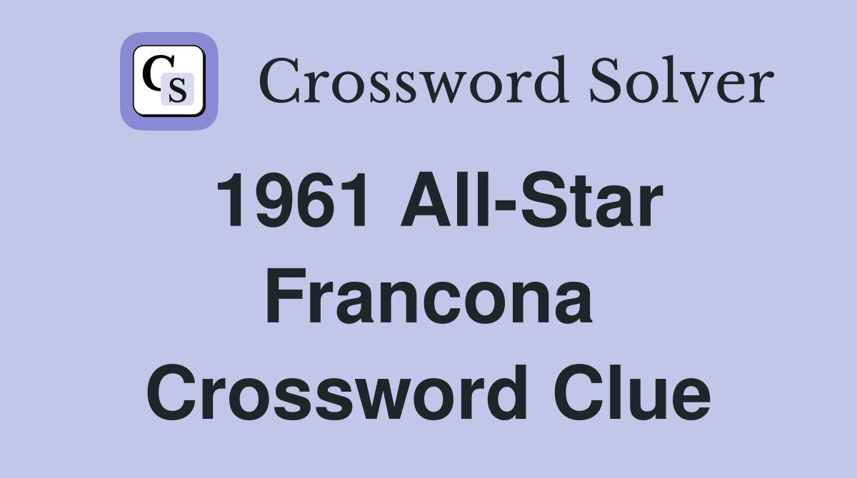 1961 All-Star Francona Crossword Clue