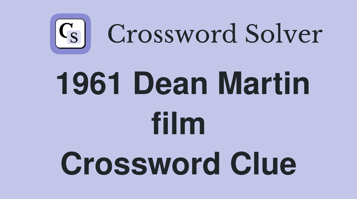 1961 Dean Martin film Crossword Clue