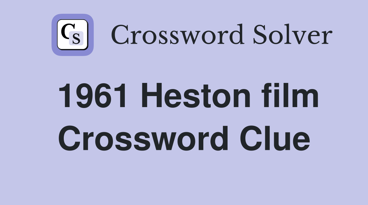 1961 Heston film Crossword Clue