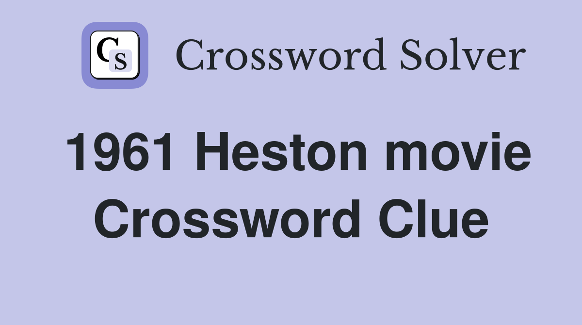 1961 Heston movie Crossword Clue