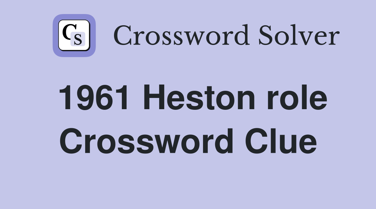1961 Heston role Crossword Clue
