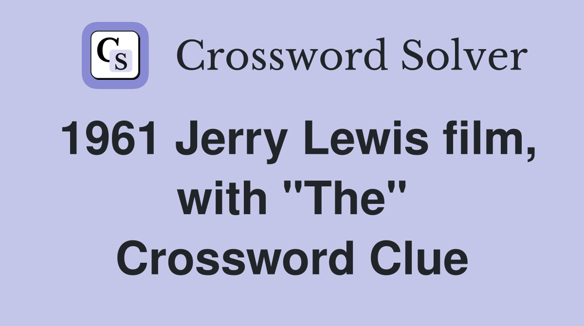 1961 Jerry Lewis film, with "The" Crossword Clue