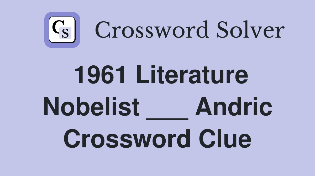 1961 Literature Nobelist ___ Andric Crossword Clue