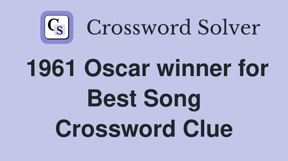 1961 Oscar winner for Best Song Crossword Clue