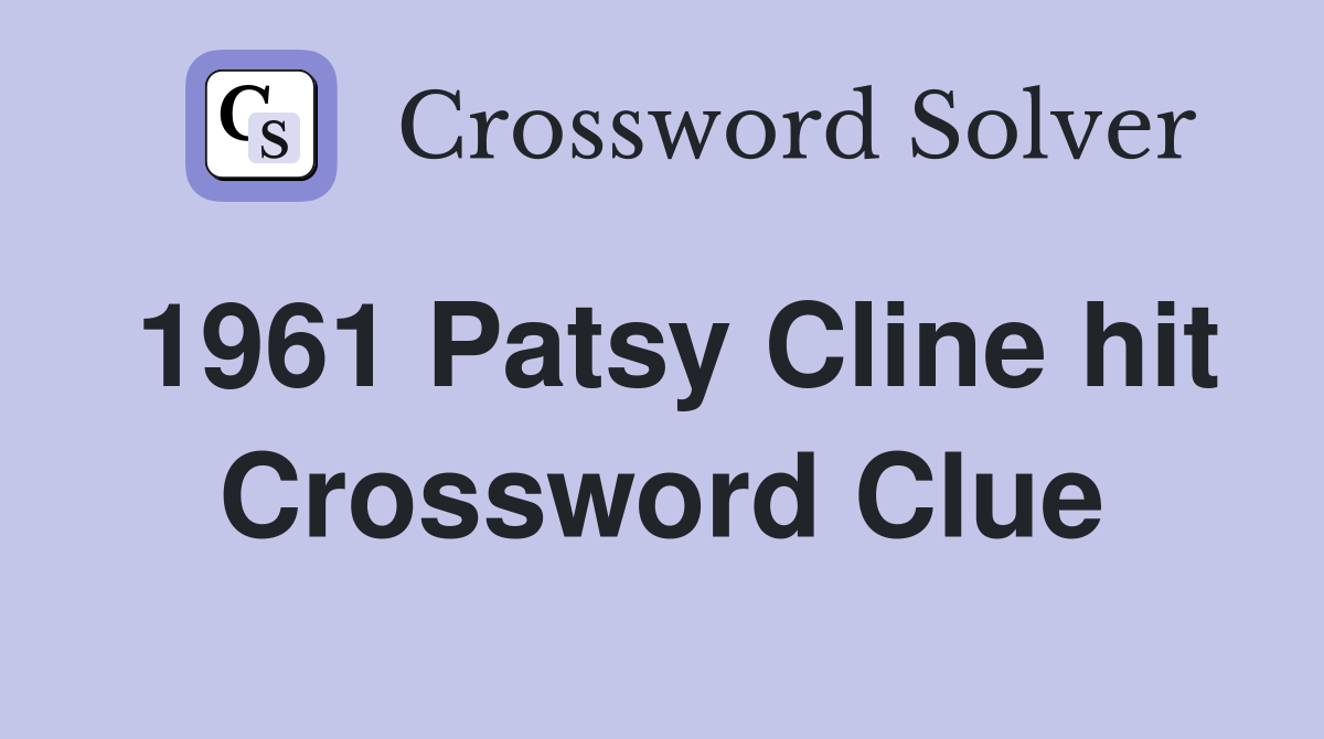 1961 Patsy Cline hit Crossword Clue