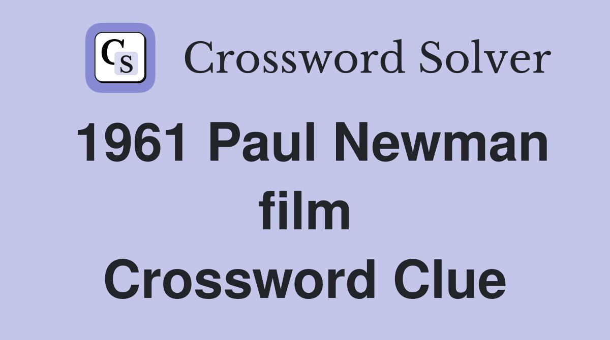 1961 Paul Newman film Crossword Clue
