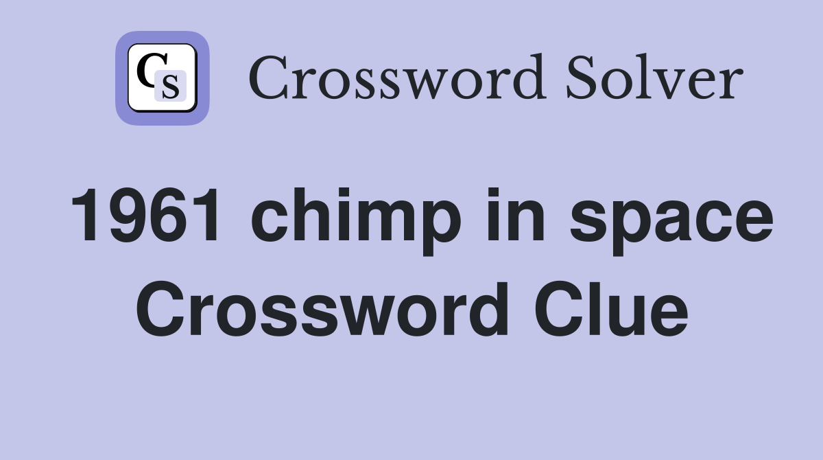 1961 chimp in space Crossword Clue